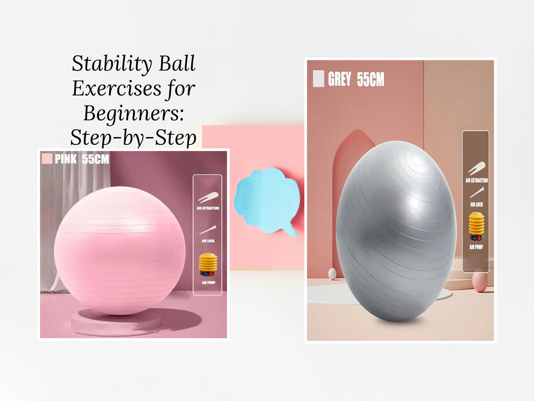 Stability Ball Exercises for Beginners: Step-by-Step Guide