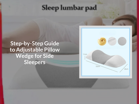 Step-by-Step Guide to Adjustable Pillow Wedge for Side Sleepers