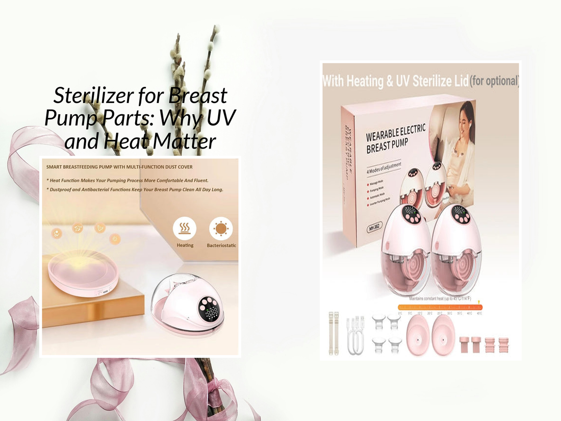 Sterilizer for Breast Pump Parts: Why UV and Heat Matter