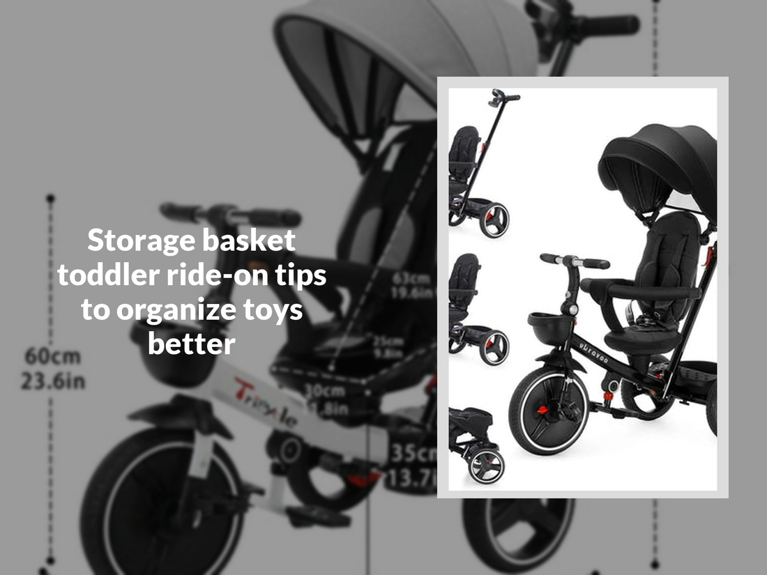 Storage basket toddler ride-on tips to organize toys better