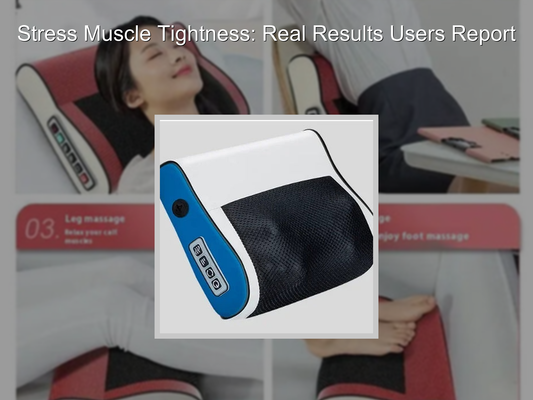 Stress Muscle Tightness: Real Results Users Report