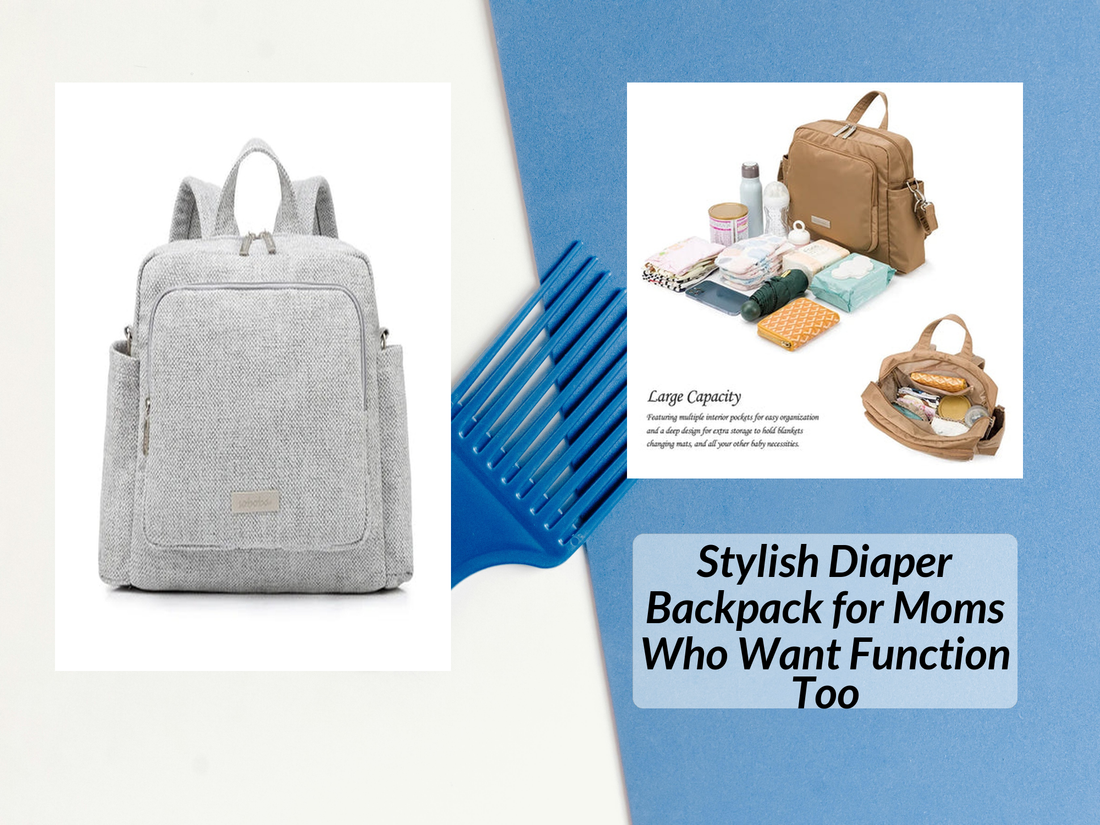 Stylish Diaper Backpack for Moms Who Want Function Too