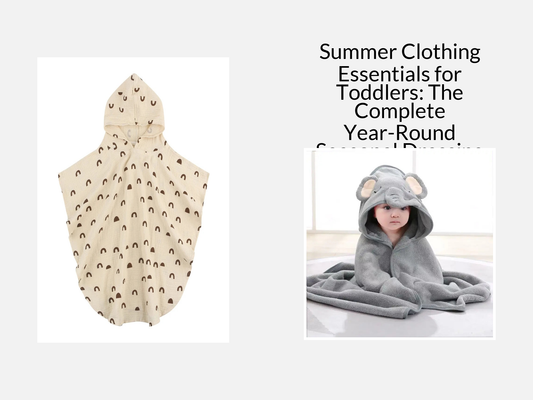 Summer Clothing Essentials for Toddlers: The Complete Year-Round Seasonal Dressing Guide