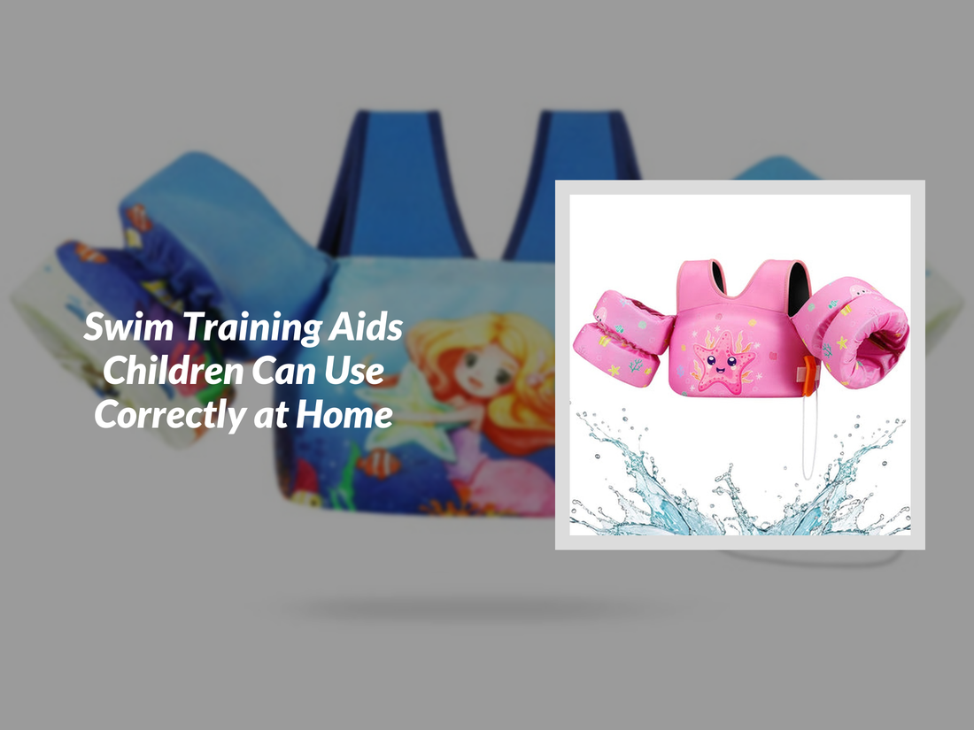 Swim Training Aids Children Can Use Correctly at Home