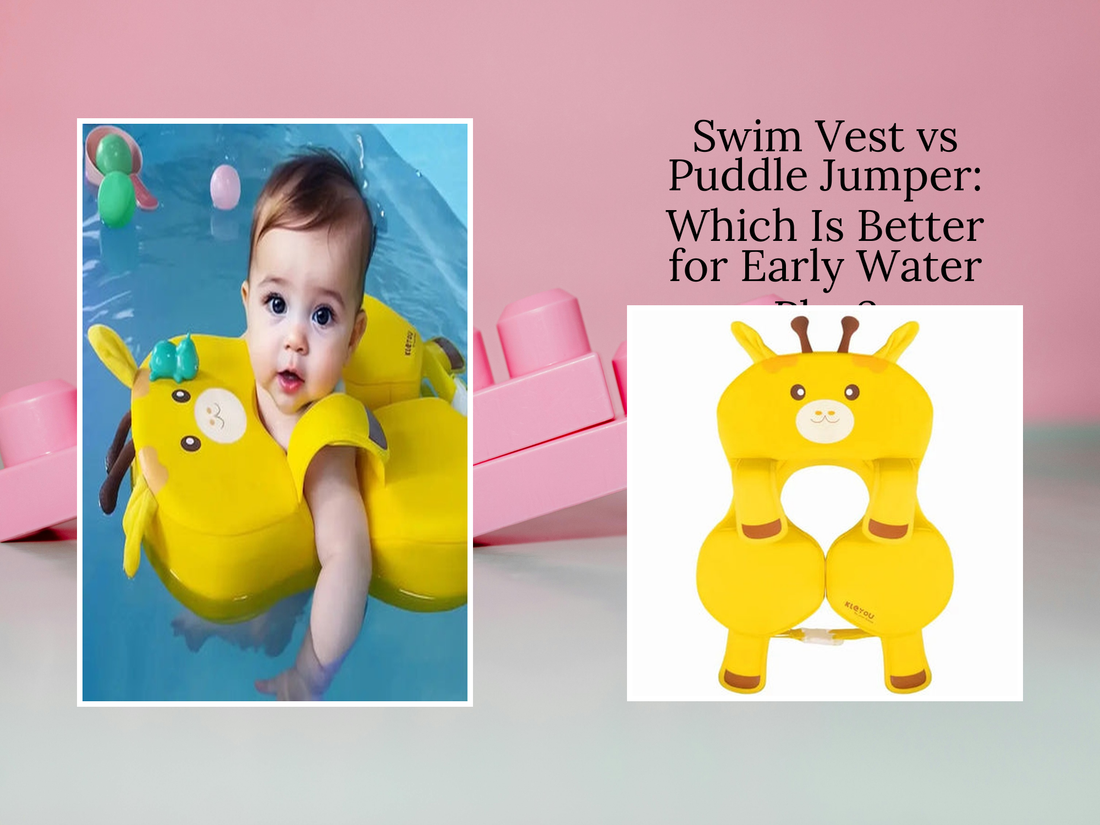 Swim Vest vs Puddle Jumper: Which Is Better for Early Water Play?