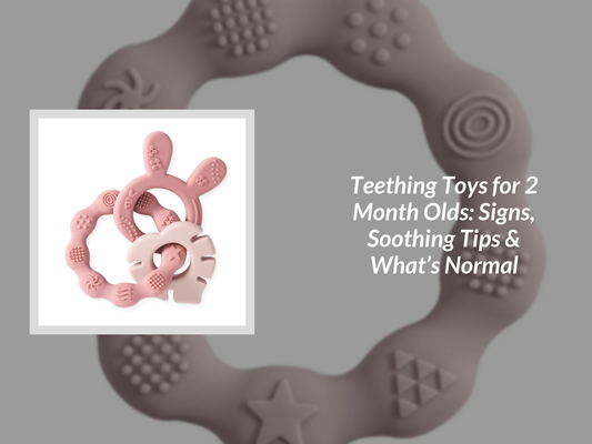 Teething Toys for 2 Month Olds: Signs, Soothing Tips & What’s Normal