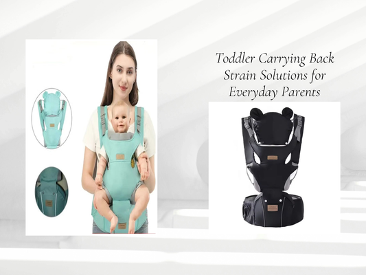 Toddler Carrying Back Strain Solutions for Everyday Parents