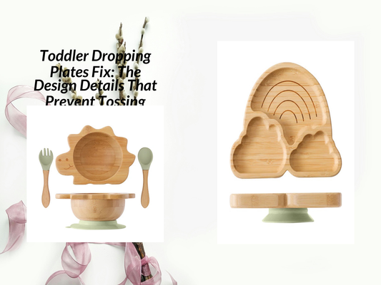 Toddler Dropping Plates Fix: The Design Details That Prevent Tossing