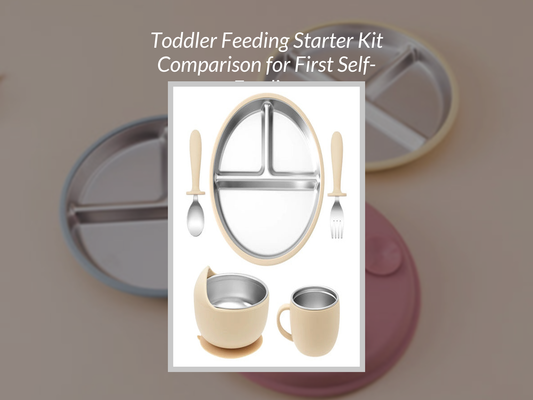 Toddler Feeding Starter Kit Comparison for First Self-Feeding