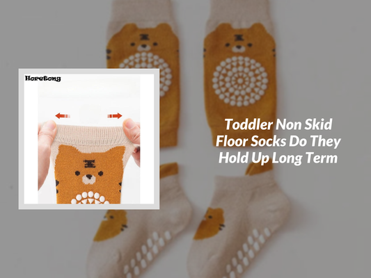 Toddler Non Skid Floor Socks Do They Hold Up Long Term