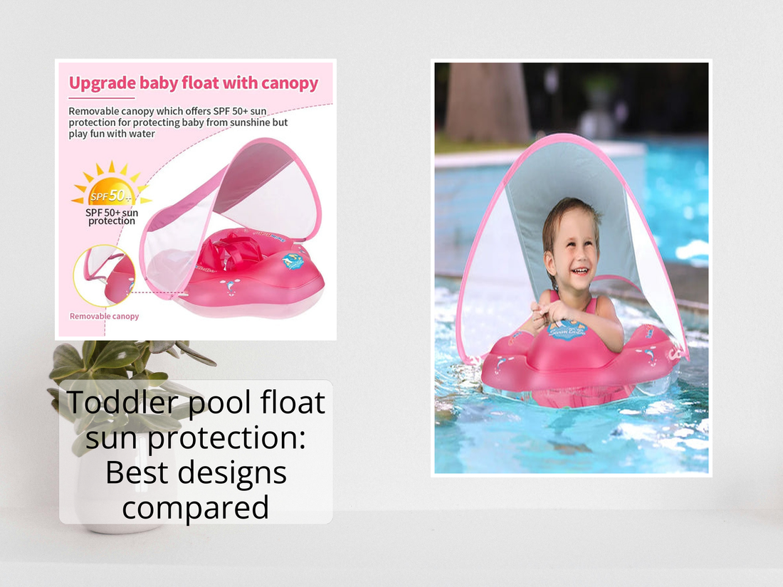 Toddler pool float sun protection: Best designs compared