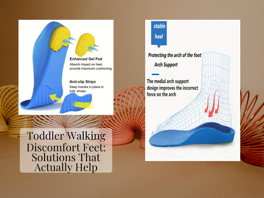 Toddler Walking Discomfort Feet: Solutions That Actually Help