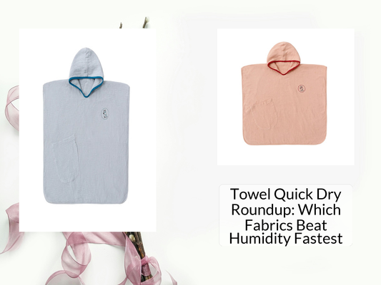 Towel Quick Dry Roundup: Which Fabrics Beat Humidity Fastest