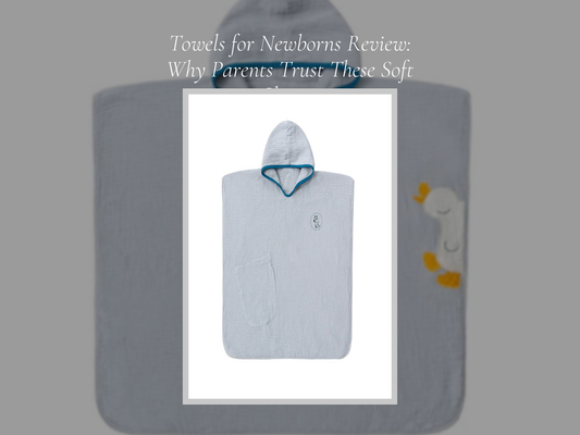 Towels for Newborns Review: Why Parents Trust These Soft Choices