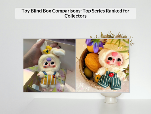 Toy Blind Box Comparisons: Top Series Ranked for Collectors