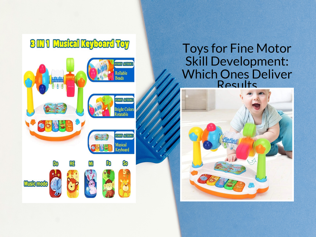 Toys for Fine Motor Skill Development: Which Ones Deliver Results