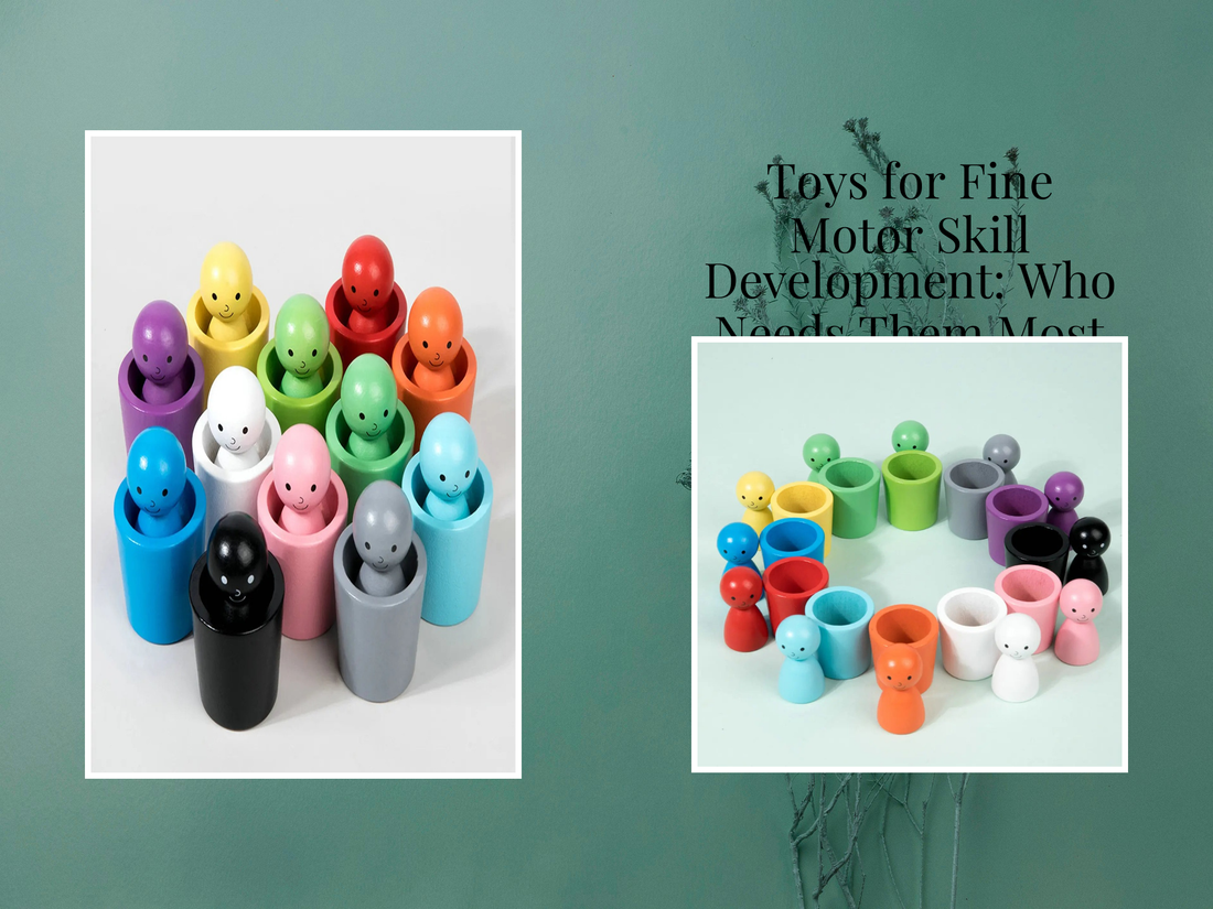 Toys for Fine Motor Skill Development: Who Needs Them Most