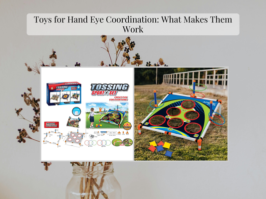 Toys for Hand Eye Coordination: What Makes Them Work