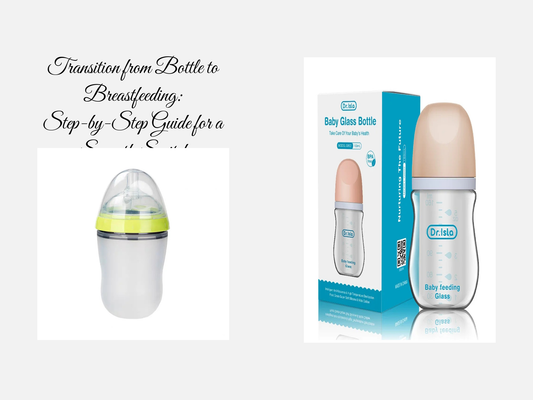 Transition from Bottle to Breastfeeding: Step-by-Step Guide for a Smooth Switch