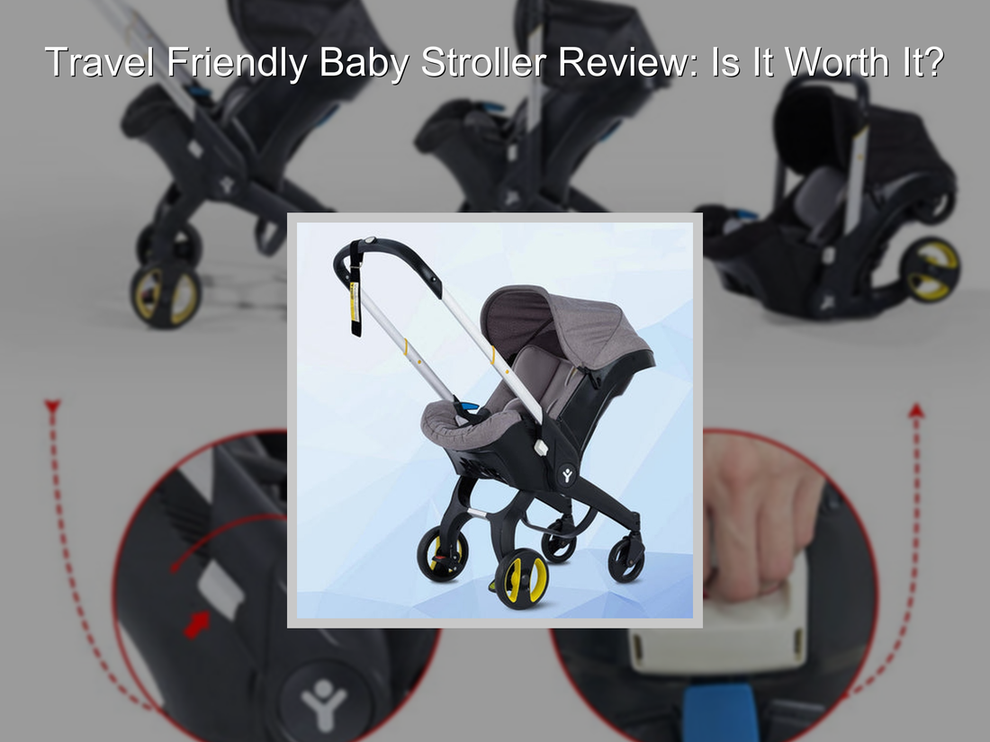 Travel Friendly Baby Stroller Review: Is It Worth It?