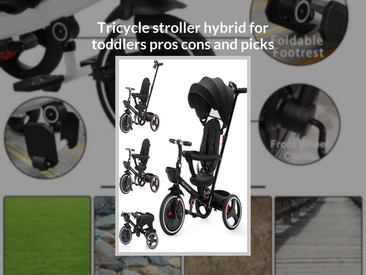 Tricycle stroller hybrid for toddlers pros cons and picks
