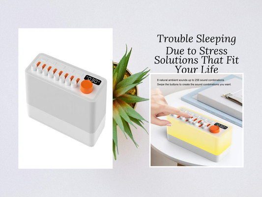 Trouble Sleeping Due to Stress Solutions That Fit Your Life