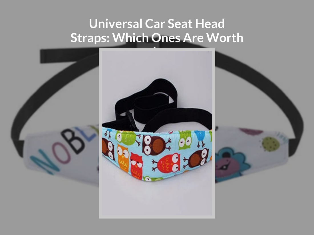 Universal Car Seat Head Straps: Which Ones Are Worth It