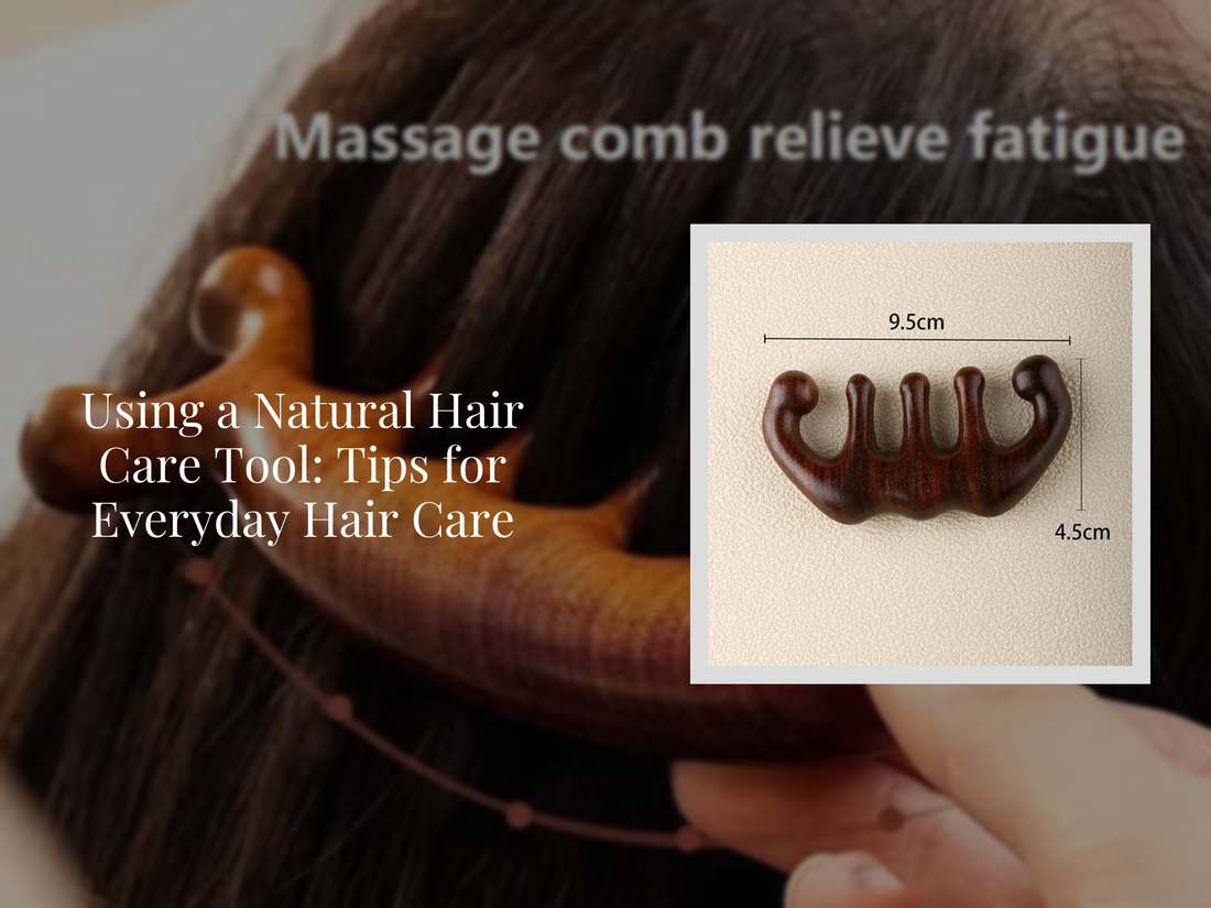 Using a Natural Hair Care Tool: Tips for Everyday Hair Care