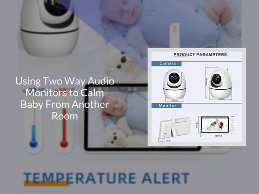 Using Two Way Audio Monitors to Calm Baby From Another Room