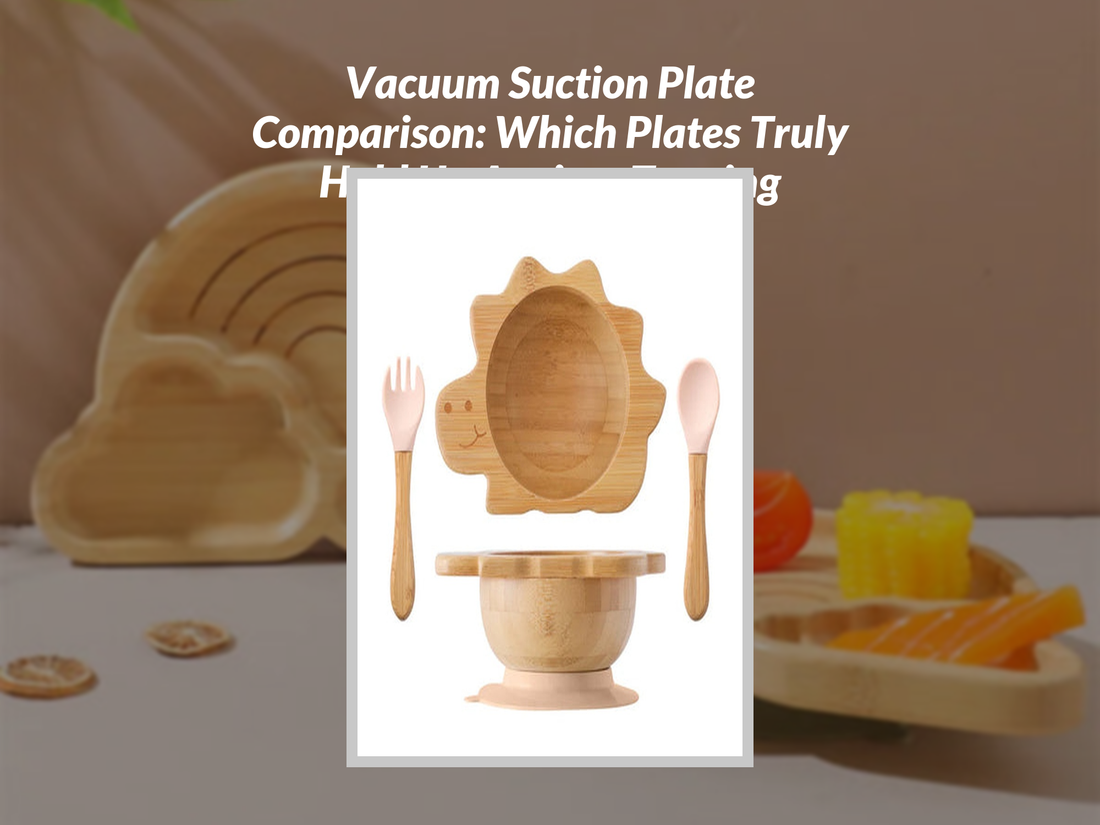 Vacuum Suction Plate Comparison: Which Plates Truly Hold Up Against Tugging Toddlers?