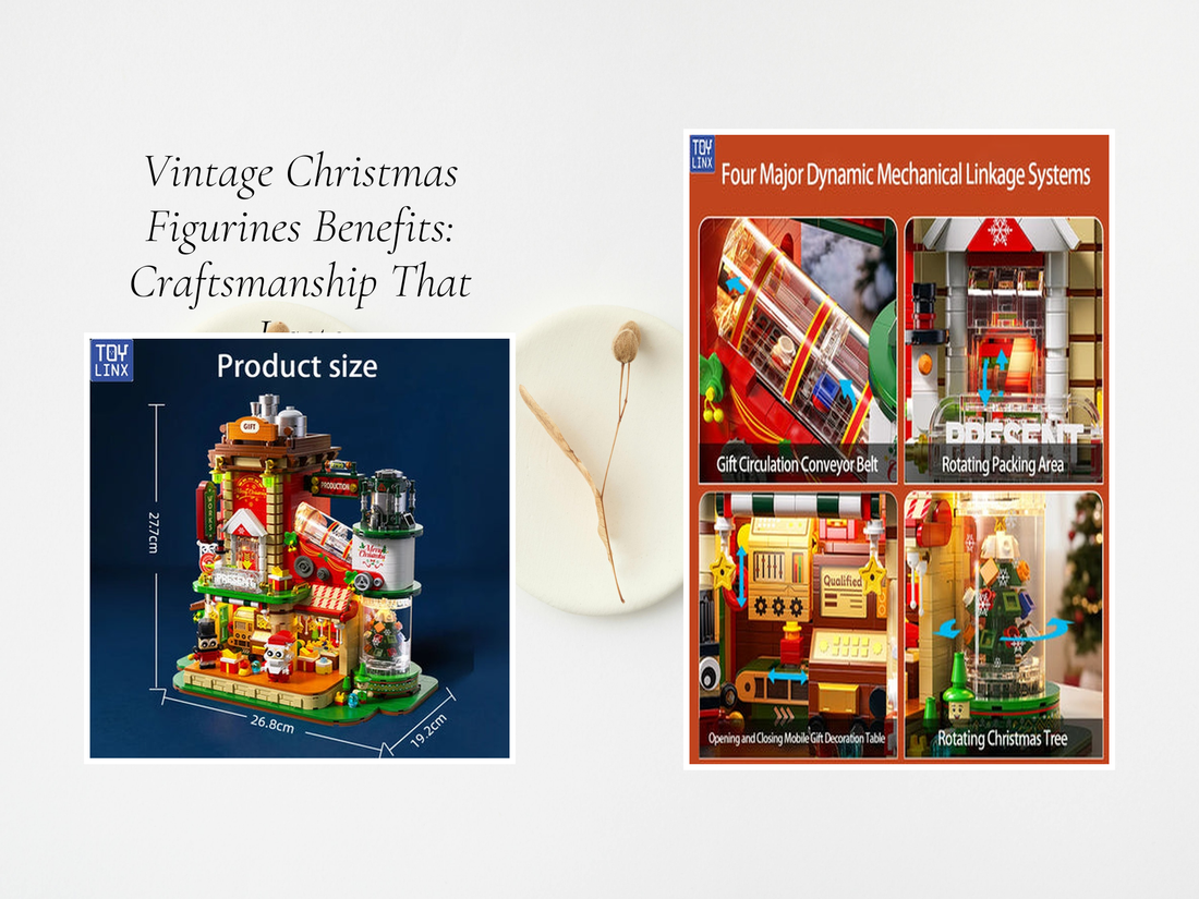 Vintage Christmas Figurines Benefits: Craftsmanship That Lasts