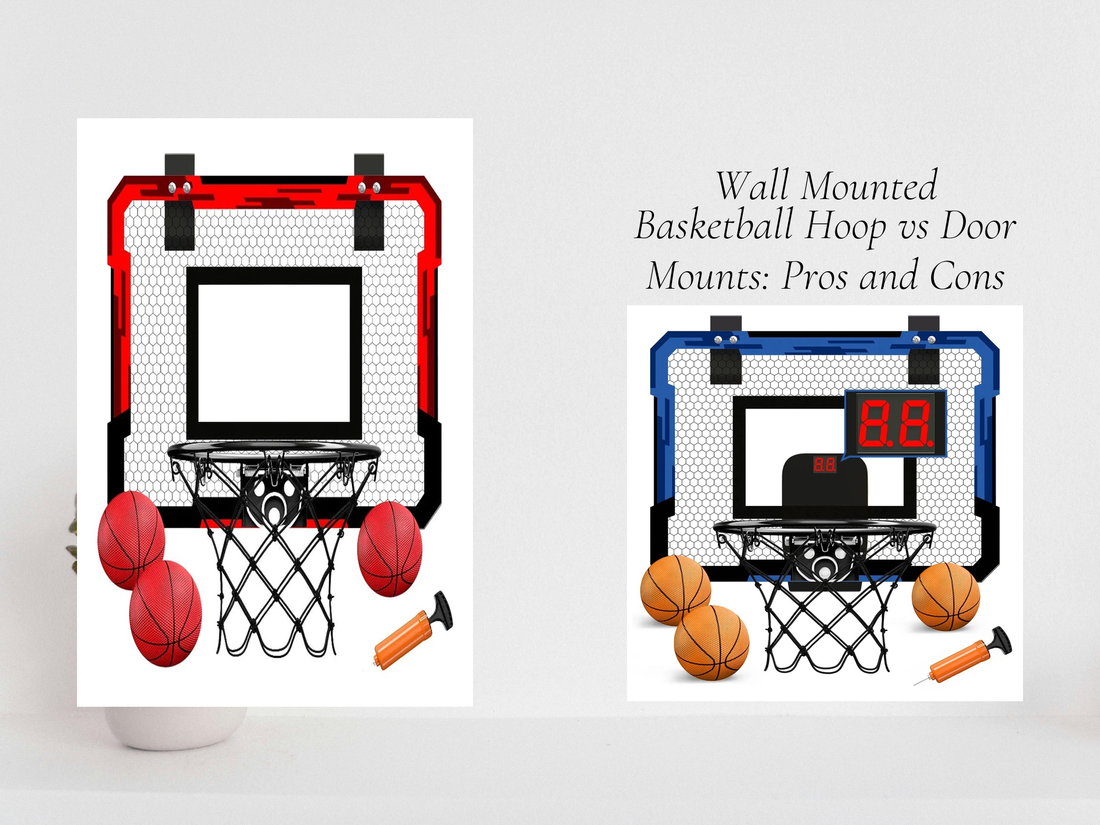 Wall Mounted Basketball Hoop vs Door Mounts: Pros and Cons