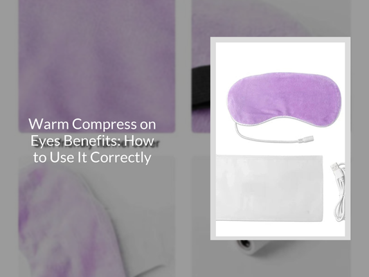 Warm Compress on Eyes Benefits: How to Use It Correctly
