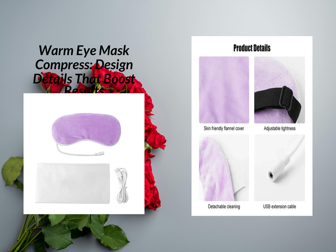 Warm Eye Mask Compress: Design Details That Boost Results