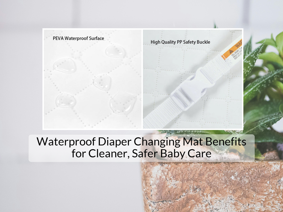 Waterproof Diaper Changing Mat Benefits for Cleaner, Safer Baby Care