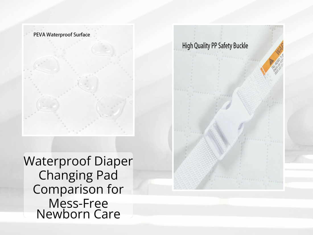 Waterproof Diaper Changing Pad Comparison for Mess-Free Newborn Care
