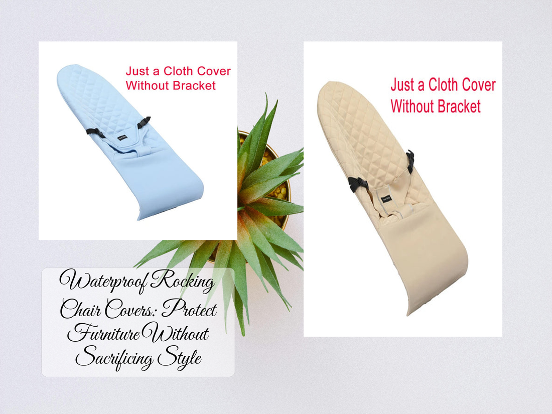 Waterproof Rocking Chair Covers: Protect Furniture Without Sacrificing Style