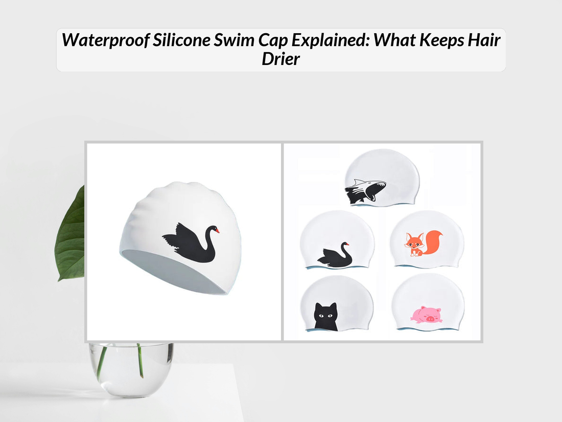 Waterproof Silicone Swim Cap Explained: What Keeps Hair Drier