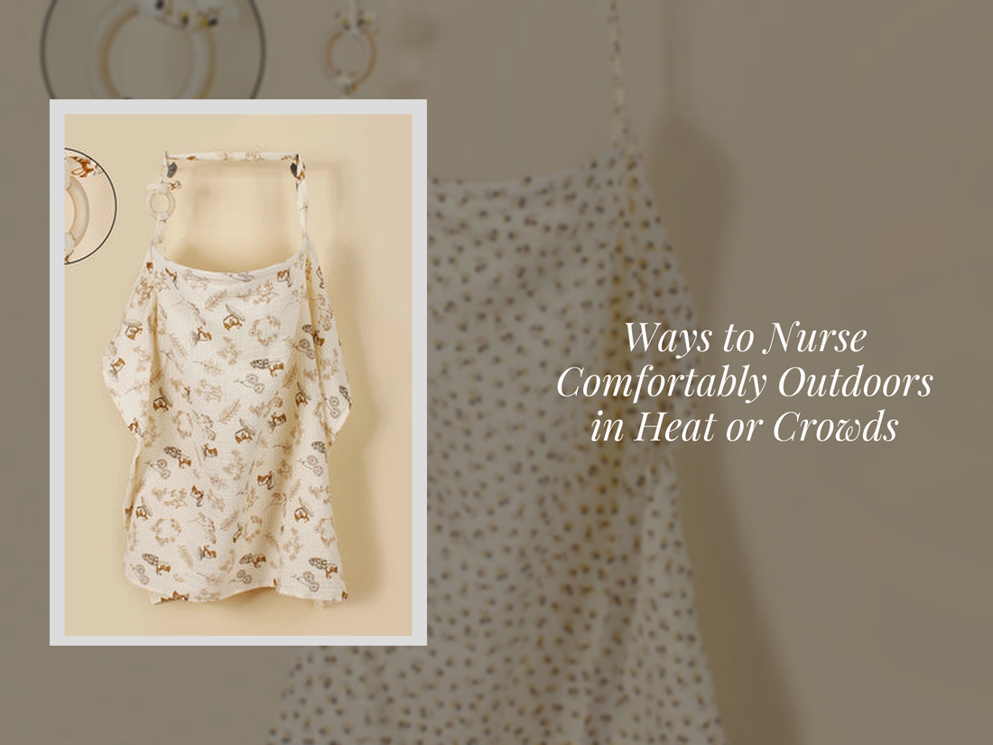 Ways to Nurse Comfortably Outdoors in Heat or Crowds