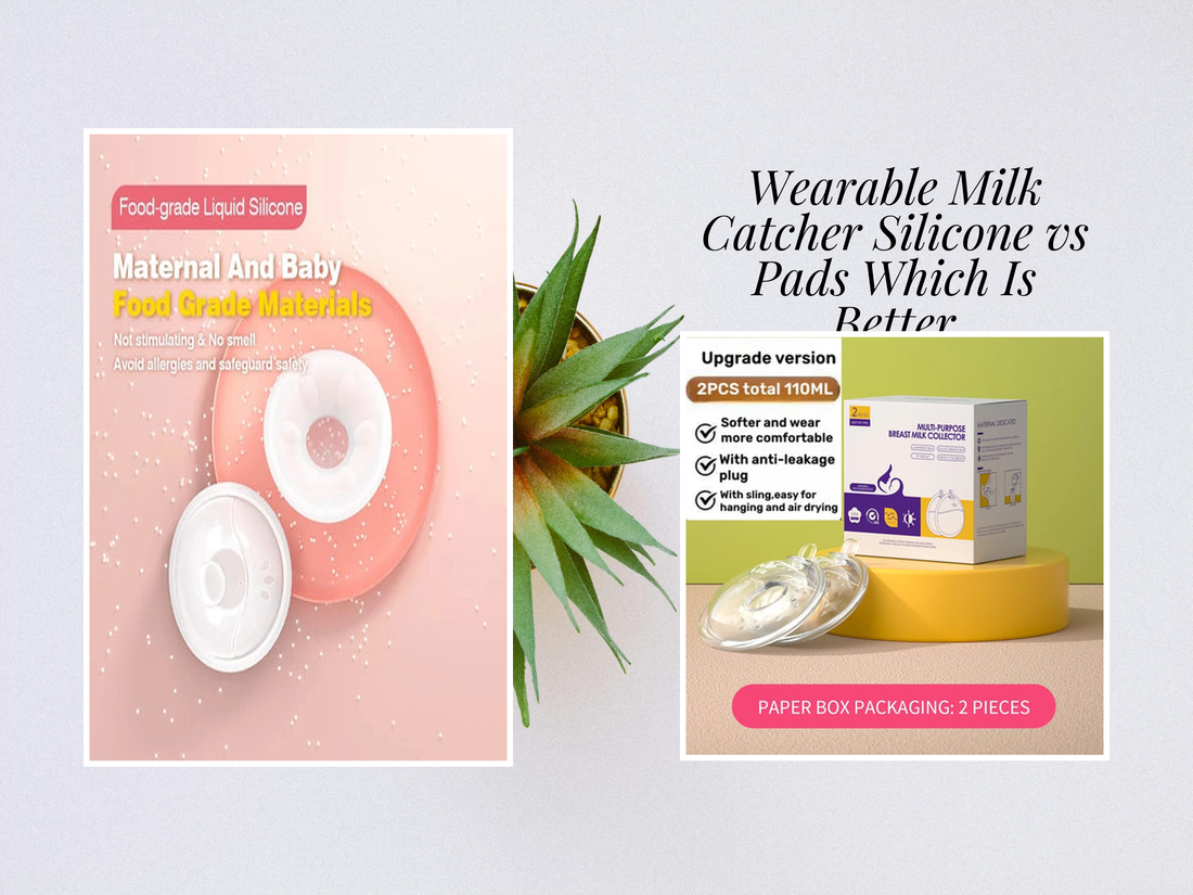 Wearable Milk Catcher Silicone vs Pads Which Is Better