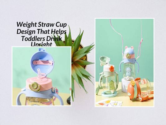 Weight Straw Cup Design That Helps Toddlers Drink Upright
