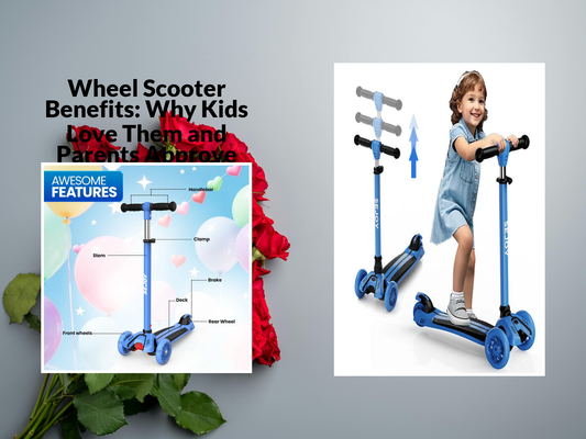 Wheel Scooter Benefits: Why Kids Love Them and Parents Approve