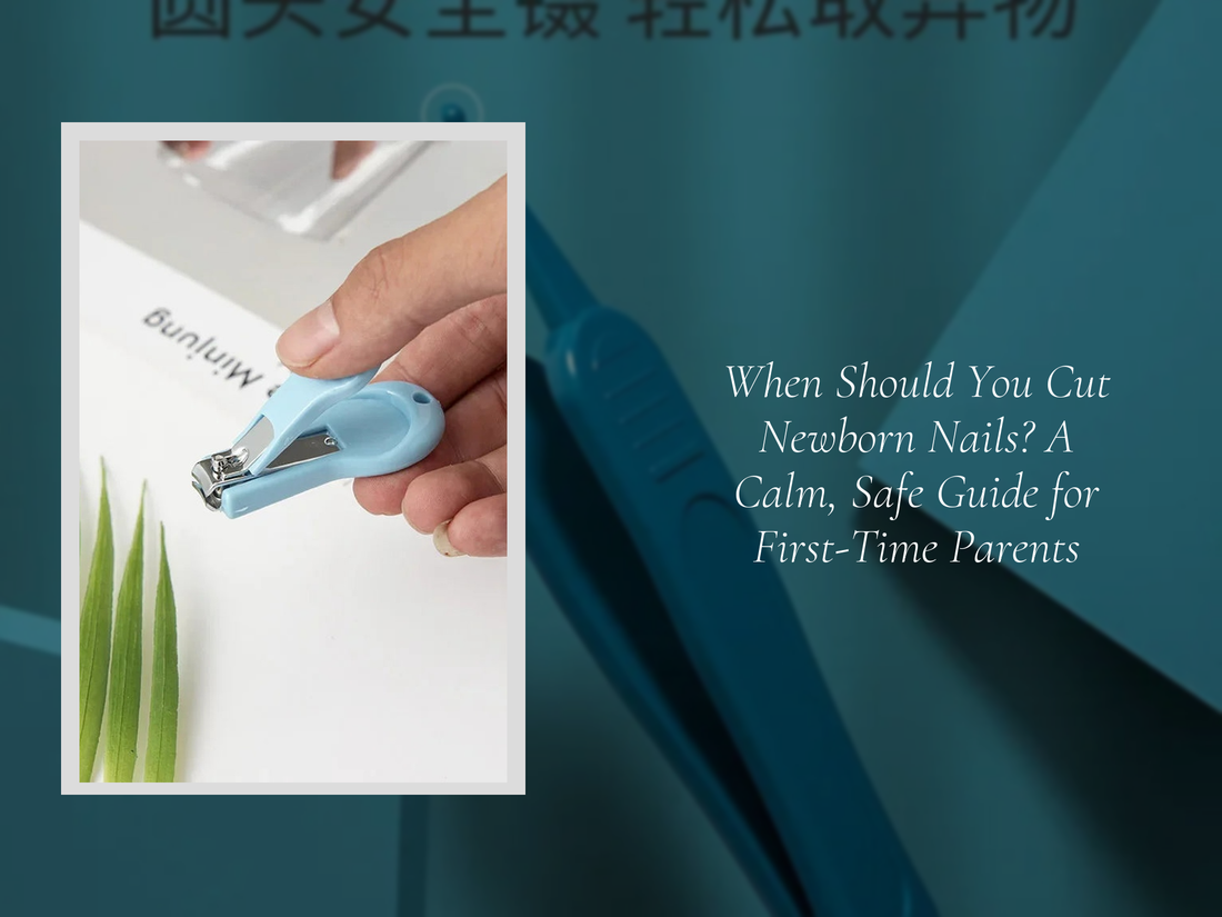 When Should You Cut Newborn Nails? A Calm, Safe Guide for First-Time Parents