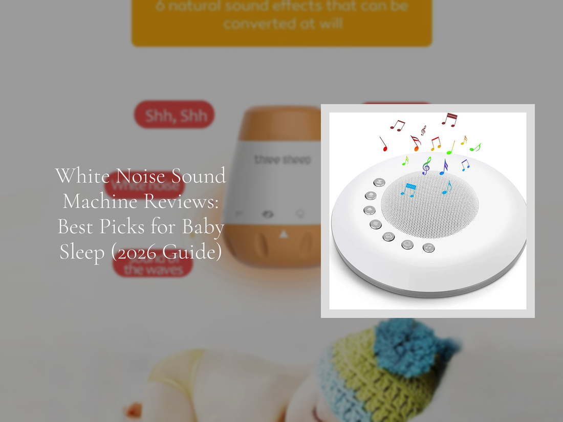 White Noise Sound Machine Reviews: Best Picks for Baby Sleep (2026 Guide)