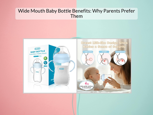 Wide Mouth Baby Bottle Benefits: Why Parents Prefer Them