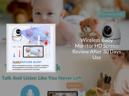 Wireless Baby Monitor HD Screen Review After 30 Days Use