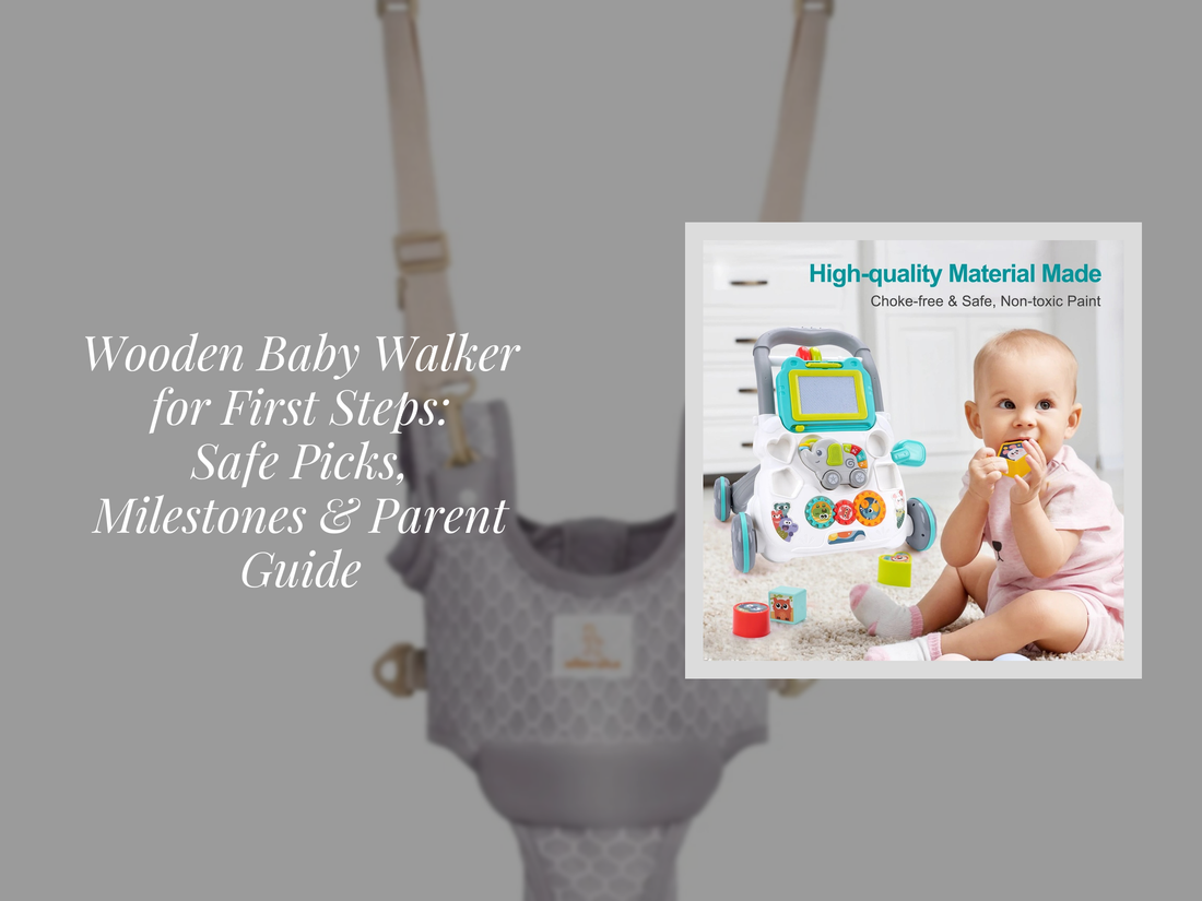 Wooden Baby Walker for First Steps: Safe Picks, Milestones & Parent Guide