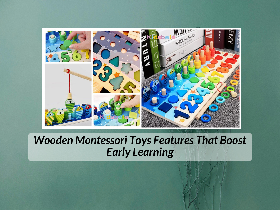 Wooden Montessori Toys Features That Boost Early Learning