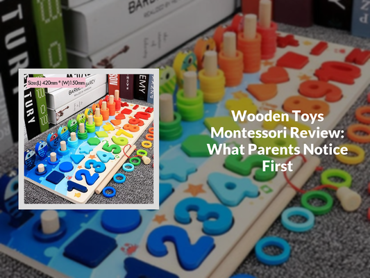 Wooden Toys Montessori Review: What Parents Notice First