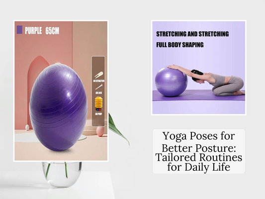 Yoga Poses for Better Posture: Tailored Routines for Daily Life